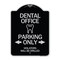 Signmission Dental Office Parking Only Violators Will Be Drilled Heavy-Gauge Aluminum Architectural Sign A-DES-BS-1824-24193 - alternate 1